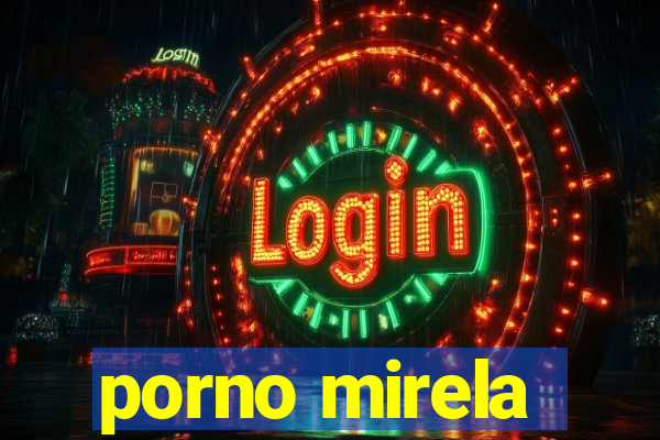 porno mirela